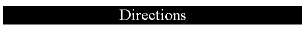Directions