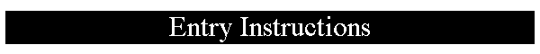 Entry Instructions